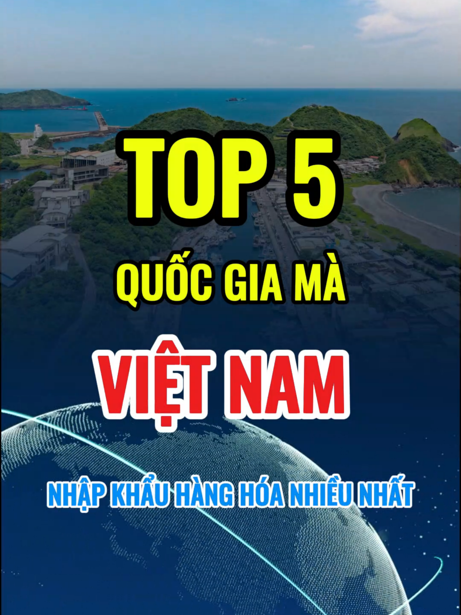 TOP 5 QUỐC GIA MÀ VIỆT NAM NHẬP KHẨU HÀNG HÓA NHIỀU NHẤT #LearnOnTikTok #fyp #xuatnhapkhau #logistics #mexnk #hanghoa #nhapkhau