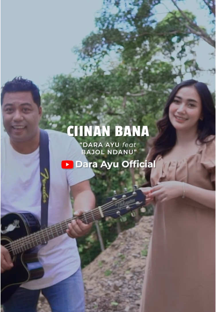 Yuhuuu lagu “Ciinan Bana” dari @daraayu___ ft @bajol_ndanu sudah tayang!! Dengerin sekarang yuk di Youtube Channel Dara Ayu Official🥰  #ciinanbana #daraayu #bajolndanu #newrelease #musicvideo #youtubemusic #tiktokmusic #tapromusik 