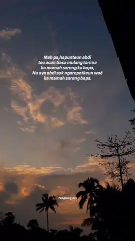 mah pa hapunteun abdi 🥺🥺 #storysad🥀 #quotes #ibu #ayah #orangtua #katakata #masukberanda #katasunda #pepeling #mamah #pangelingdiri  #lewatberandafyp #bapak #bapa #kahirupan #fypシ゚viral #pepelingsunda #quotessunda #indung 