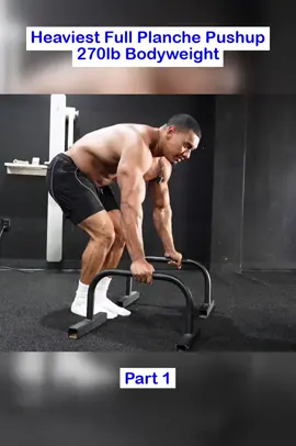Part 1 - Heaviest Full Planche Pushup 270lb Bodyweight