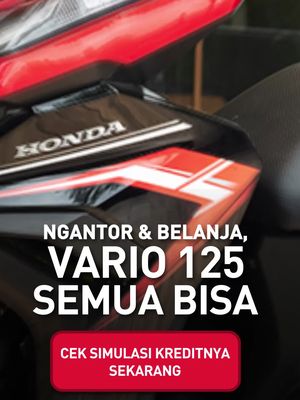 Rasain Iritnya Honda Vario 125. Klik Sekarang Buat Cek Simulasi Kreditnya!