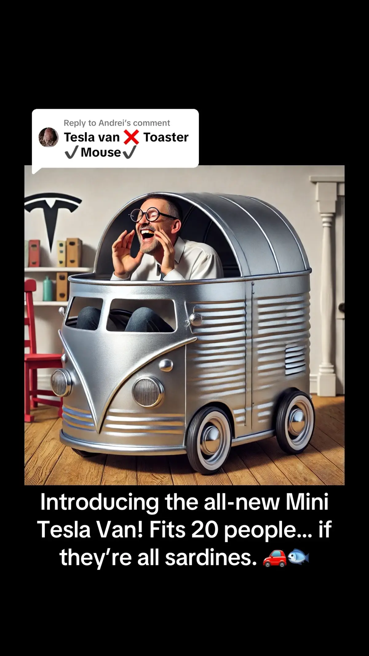 Replying to @Andrei Introducing the all-new Mini Tesla Van! Fits 20 people… if they’re all sardines. 🚗🐟 #F#futureoftravel #TinyVanBigDreams 