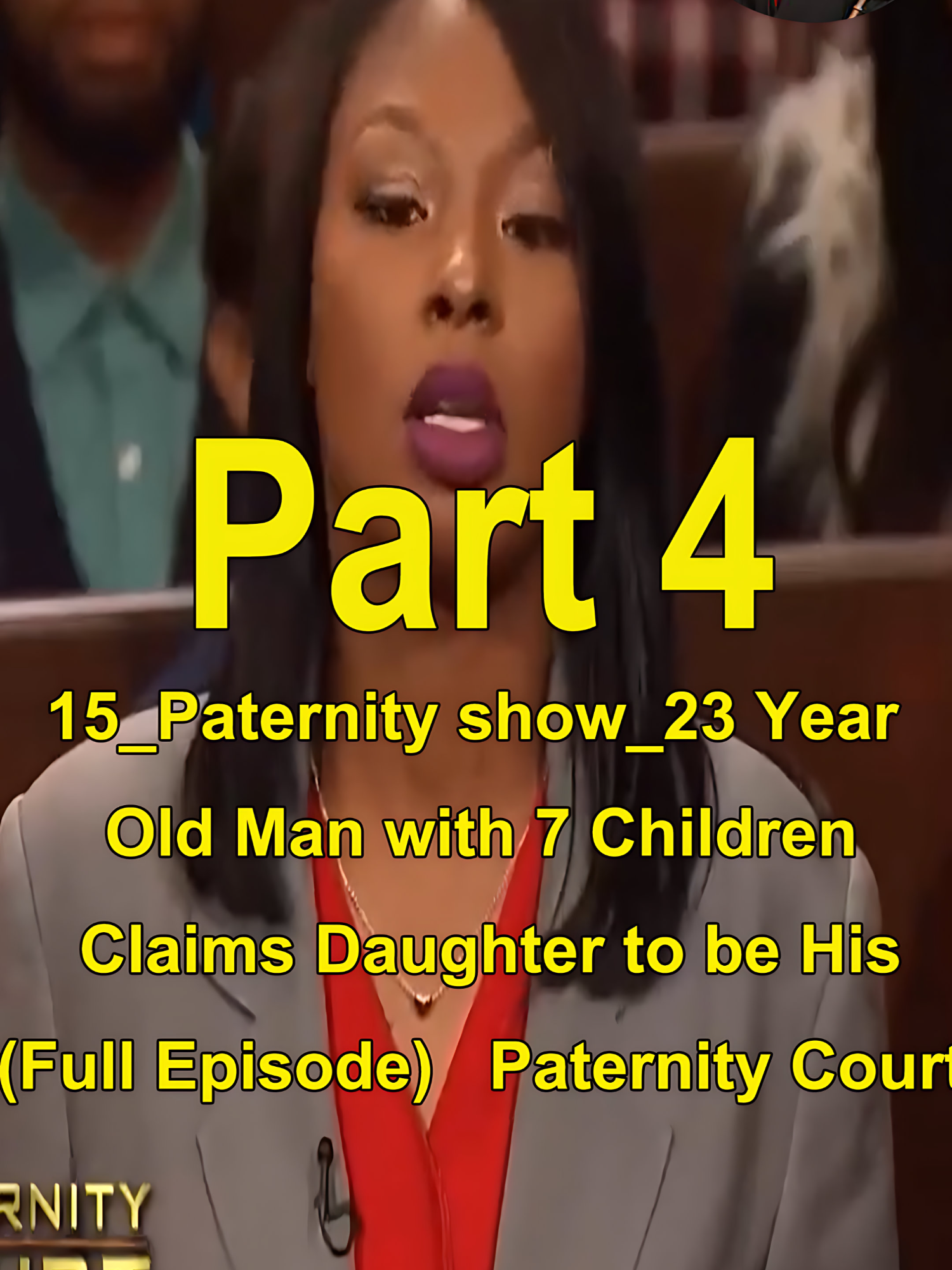 Part 4 Paternity show_23 Year Old Man with 7 Children Claims Daughter to be His Paternity Court #Paternity #paternitycourtshow #judgejudy #judge