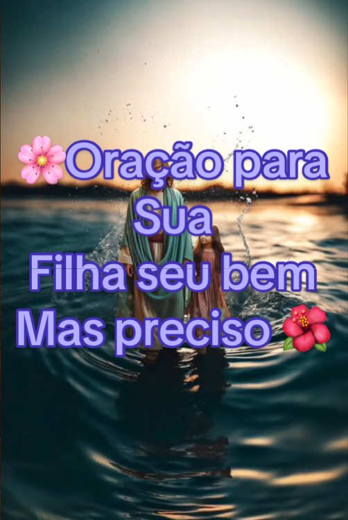 Deus, cuida da minha filha🌸 #oracao #senhor #oracaopoderosa #oracaodeprotecao 