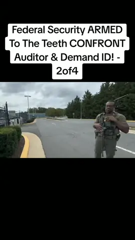 Federal Security ARMED To The Teeth CONFRONT Auditor & Demand ID! - 2of4#viral #police #cops 