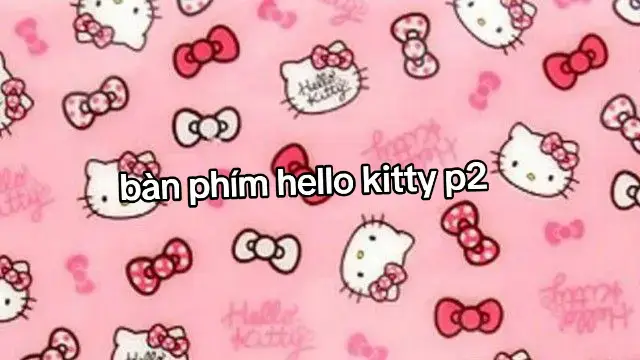 mốt tui lm nền bàn phím cho dễ sử dụng hơn 😋 #tiktok #xh #hellokitty #pink #dangiu #cưng 