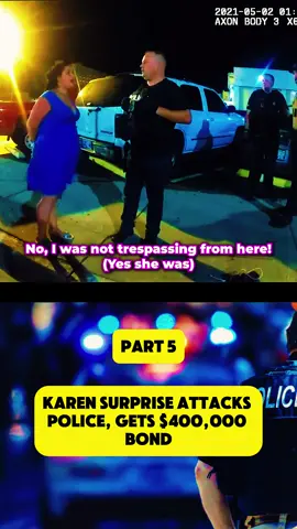 KAREN SURPRISE ATTACKS POLICE, GETS $400,000 BOND PART 5 #cops #copsoftiktok #police #policeoftiktok #fyp 