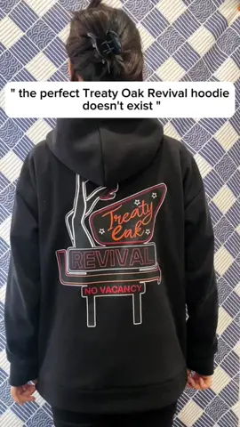 The perfect Treaty Oak Revival hoodie doesn’t exist?!