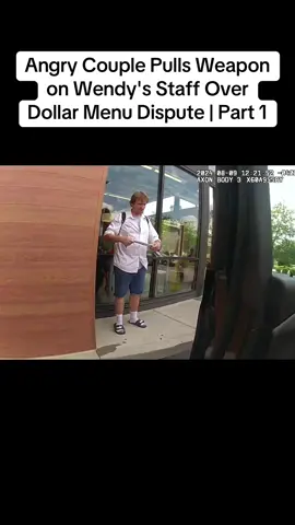 Angry Couple Pulls Weapon on Wendy's Staff Over Dollar Menu Dispute | Part 1 #cops #copsoftiktok #copsontiktok #copstiktok 