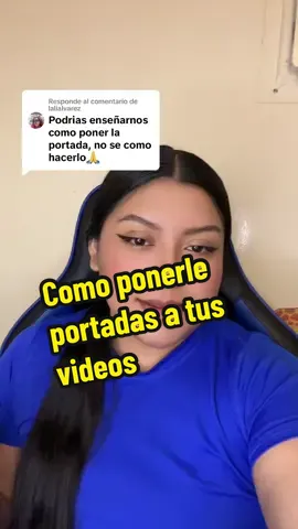 Respuesta a @lalialvarez como ponerle portadas a tus videos 