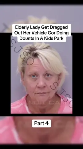Part 4| Elderly Lady Get Dragged Out Her Vehicle Gor Doing Dounts In A Kids Park #copsoftiktok #policeofficer #policeoftiktok #cops 