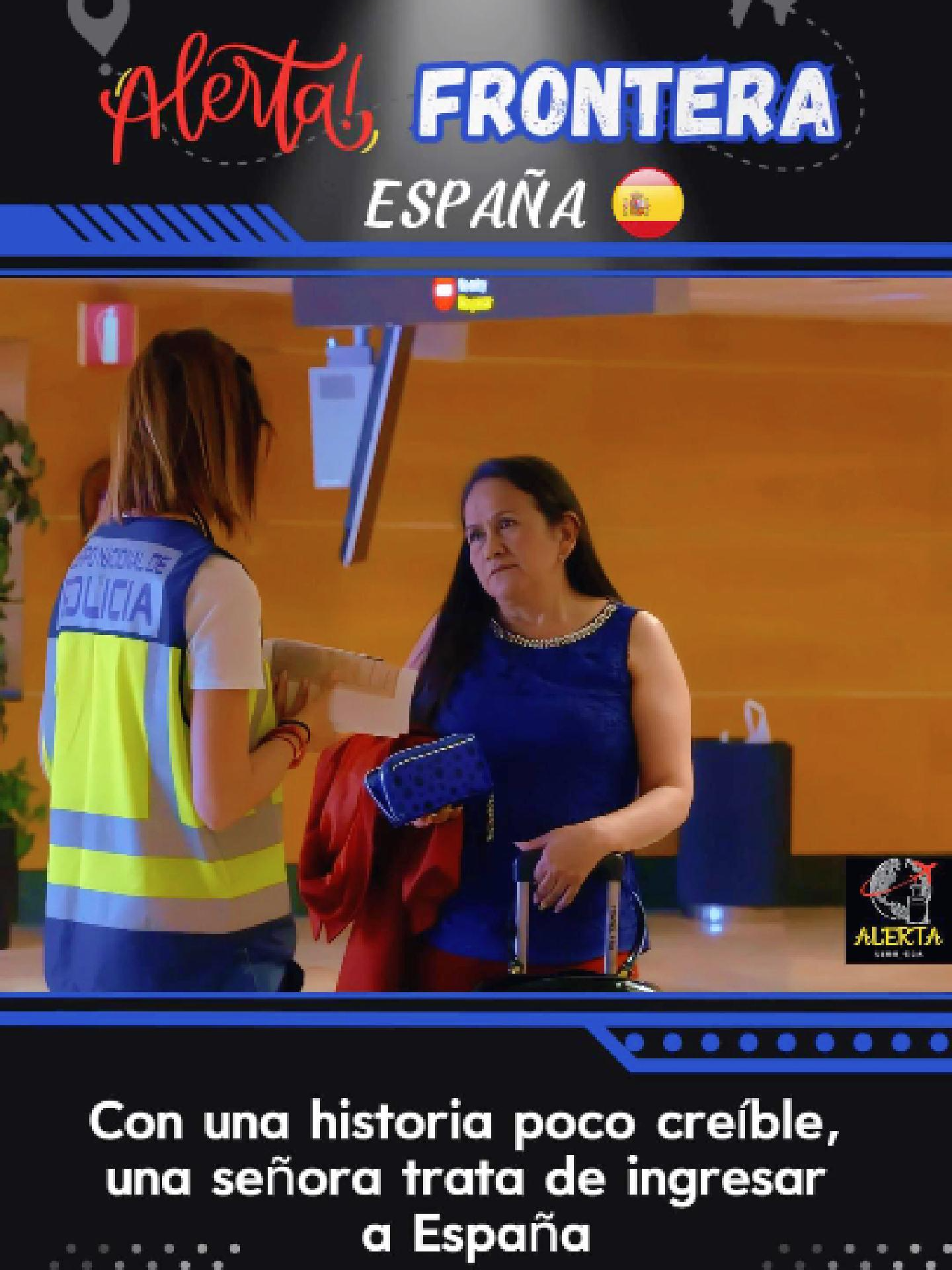 ALERTA FRONTERA | ESPAÑA | Con una historia poco creíble, una señora trata de ingresar a España #videoviral#alertafrontera#alertaaeropuerto#fup#fyp#long#alerta