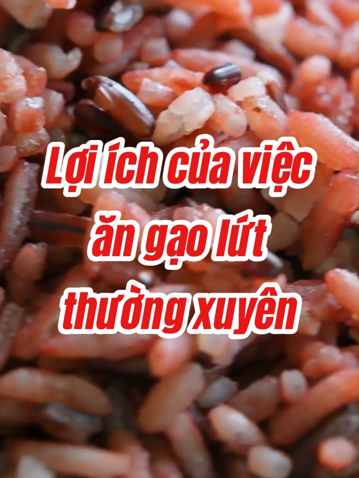 Lợi Ích Của Việc Ăn Gạo Lứt Thường Xuyên #dinhduong #songkhoe