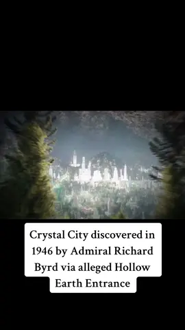 Crystal City underneath Antartica discovered by Admiral Richard Byrd in 1946. #HollowEarth #AdmiralRichardByrd #HollowEarthTheory