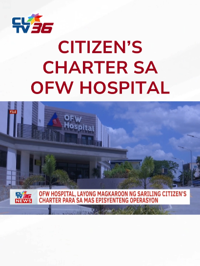 Layon ng OFW Hospital na magkaroon ng sariling citizen's charter para sa mas episyenteng operasyon. #OFW #hospital #Pampanga #CLTV36News #CLTV36NewsDigital