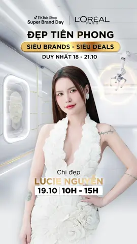 Đón siêu deals L’Oreal Paris duy nhất 10h - 15h ngày 19.10 trên kênh chị đẹp @Lucie nguyen nhé! #deptienphong #sieubrandsieudeal #lorealparis #lorealparis_vn 