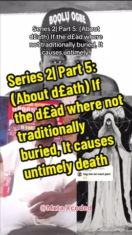 Replying to @wizzyfunds41 Series 2| Part 5: (About d£ath) If the d£àd where not traditionally buried, It  causes untimely #death in his or her families.#igbo #IgboAmaka #followme #mxtaxcoded #Mahnativewriter