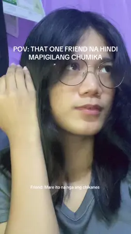 That one friend na hindi mapigilang chumika 😝 #fypシ #RhodsBanal #contentonly 