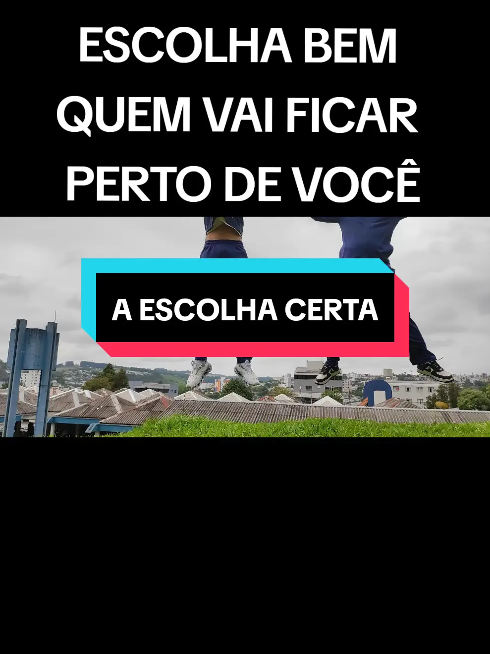 Escolha bem quem vai ficar perto de você.