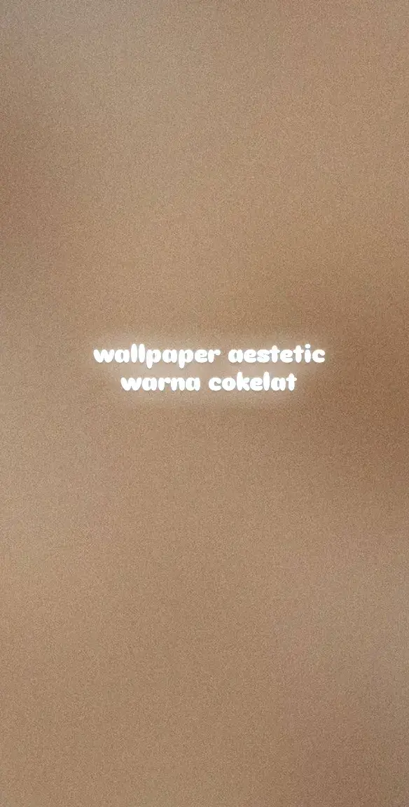 #walpaperaesthetic #cokelat #fypage #fyp #fyp #gbut 