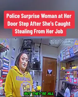 Police surprise woman at her doorstep after she's caught stealing from her job  #fyfyfyfyfyfyfyfyfyfyfyfyfyfyfyfyfyfy #fyf #bodycam #💚💚💚 #policeofficer #policeoftiktok #cops #copsoftiktok 