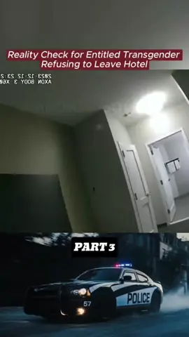 Reality Check for Entitled Transgender Refusing to Leave Hotel #cops #copsoftiktok #copsontiktok #police #policeofficer #policeoftiktok #bodycam #crime #truecrimetik