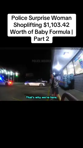 Police Surprise Woman Shoplifting $1,103.42 Worth of Baby Formula | Part 2 #cops #copsoftiktok #copsontiktok #copstiktok 