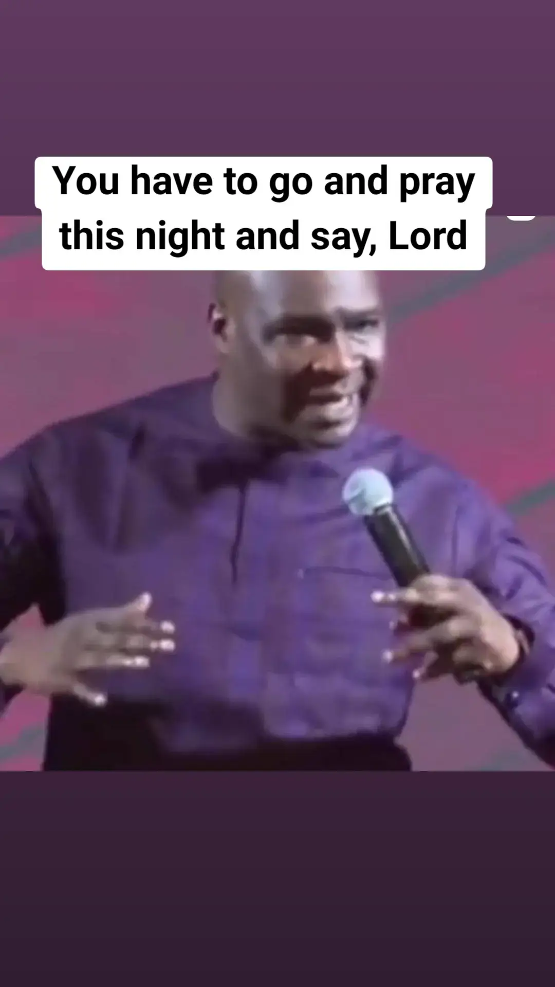 apostle Joshua You have to go and pray this night and say, Lord #apostlejoshuaselman #koinonia #thestandouttv #womanofprayer #fyp #breadwinner #friendship #wordofhonor #biblebuild #biblestudy #bibleversedaily #joshuaselmanmessages 