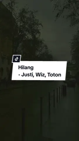 ini lagu bikin sedih sih, 🥀 #hilang #justyaldrin #wizbaker #totoncaribo #templatelirik #fypageシ #fyp #CapCut 