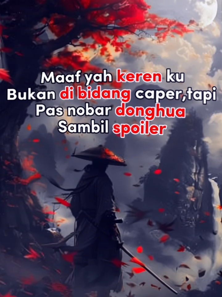 orang yang bisa spoiler donghua,otaknya ngerih🥶 #donghua #donghuaedit #presetalightmotion #kultivasi #kultivator #margadonghua #`•𝕯𝖔𝖓𝖌𝖍𝖚𝖆•♨️ #irwansyah 