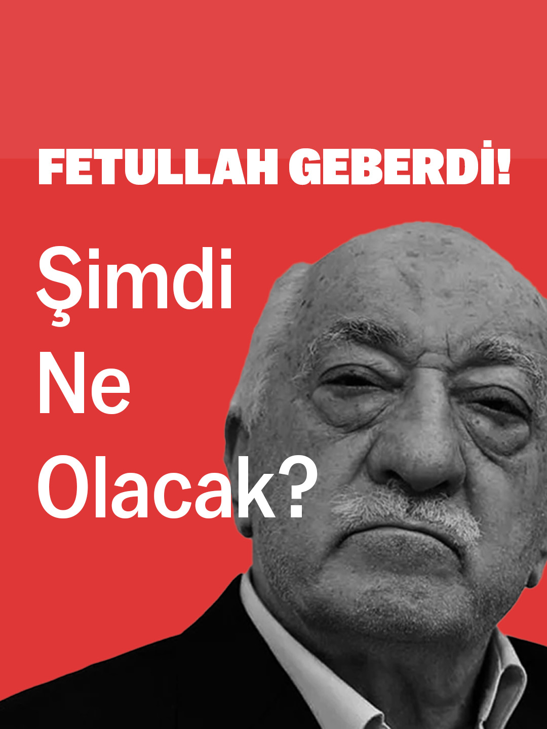 Fetullah Gülen öldü: Şimdi ne olacak?