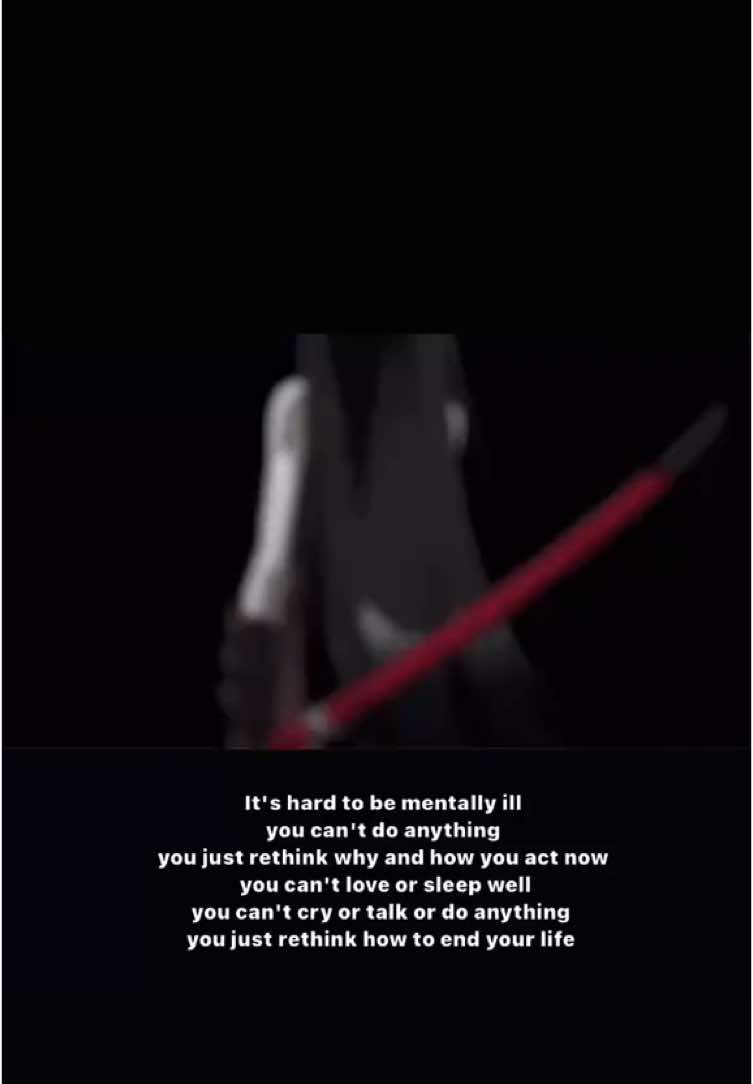 It's hard to be mentally ill, you can't do anything, you just rethink why and how you act now, you can't love or sleep well, you can't cry or talk or do anything, you just rethink how to end your life  #explore #fyp #foryou #4u #viral #ex 