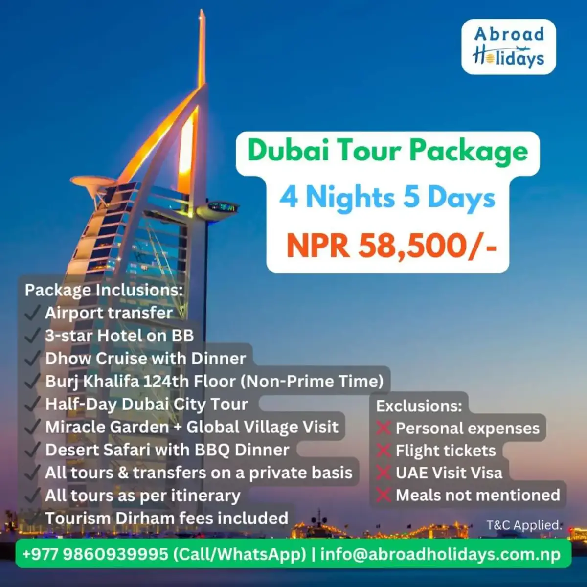 🌟 Explore Dubai with Our Exclusive 4 Nights 5 Days Private Small Group Tour! 🌟 Package Cost: NPR 58,500/- Per Person (Twin Sharing Basis) Stay at a 3-star hotel & enjoy all private transportation! 🚗✨ Package Inclusions: Day 1: Arrival in Dubai + Evening Dhow Cruise with Dinner Day 2: Half-Day City Tour + Burj Khalifa 124th Floor (Non-Prime Time) Day 3: Morning Shopping + Desert Safari Adventure with BBQ Dinner Day 4: Miracle Garden + Global Village Visit Day 5: Departure ✔️ Tours as per itinerary ✔️ Tourism Dirham fees included ✔️ All tours and transfers will be on a private basis Exclusions: ❌ Personal expenses ❌ Flight tickets ❌ UAE Visit Visa ❌ Meals not mentioned Important Notes: ➖ Rates are for Nepali Passport Holders only ➖ Seasonal surcharges may apply ➖ Rooms and rates are subject to availability at the time of booking ➖ 5% GST applicable on total billing 📞 For more details or to book your spot, contact us at: Call/WhatsApp/Viber: +977 9860939995 ✉️ Email: abroadholidaystravel@gmail.com 🌐 Visit us: www.abroadholidays.com.np 💥 Book Now for an unforgettable Dubai experience! #DubaiTour #PrivateTour #DubaiVacation #ExploreDubai #LuxuryTravel #AbroadHolidays #TravelNepal #DubaiAdventures