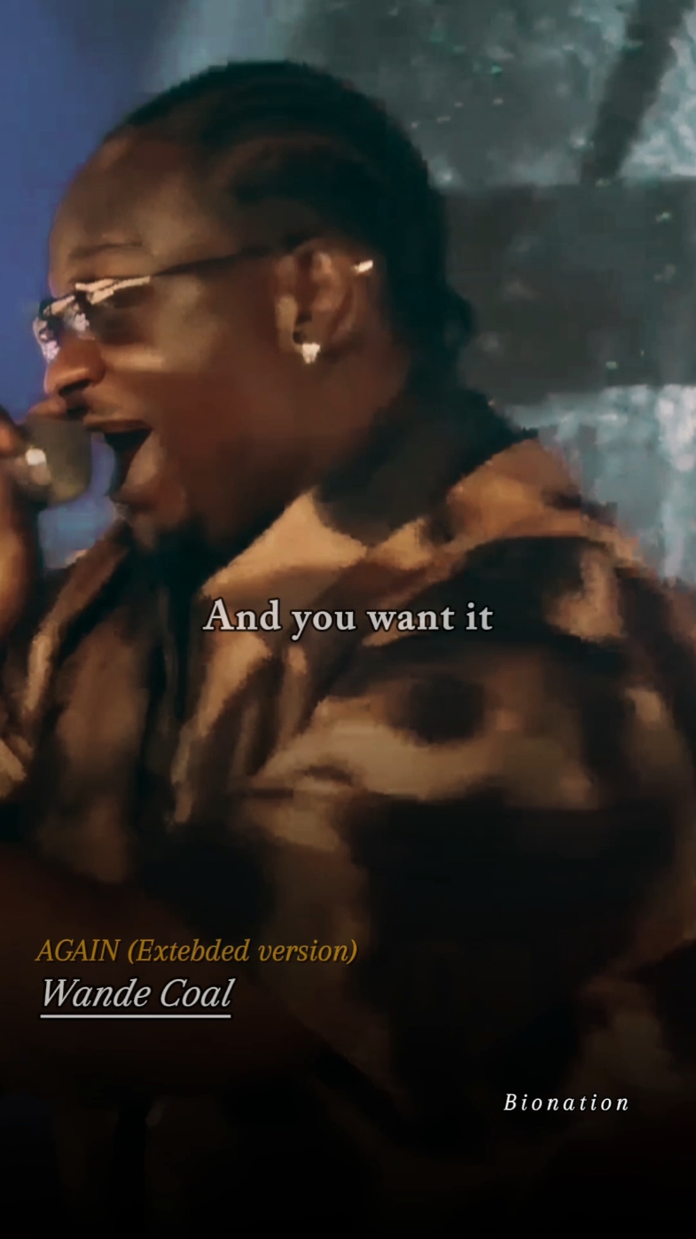 Wande Coal-Again(Extended version) #wandecoal #lyrics_bionation #foryoupage #afrobeats #afrosound #naijatiktok #liveperformance #lyricsvideo #viralvideo #trending #music #viral #fyp 