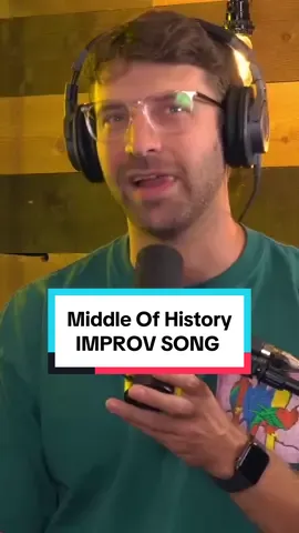 Middle Of History | IMPROV SONG #improv #song #history #musicalmonday #improvbroadway 