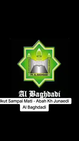 Ikut Sampai Mati - Abah Kh Junaedi Al Baghdadi #AbahKhJunaediAlBaghdadi #JamaahManakibAlBaghdadi #TikTokMusicResso #MusicYoutubeTopic #VideoMusicViral #MusicVideoFyp #AlBaghdadi #laguabah 