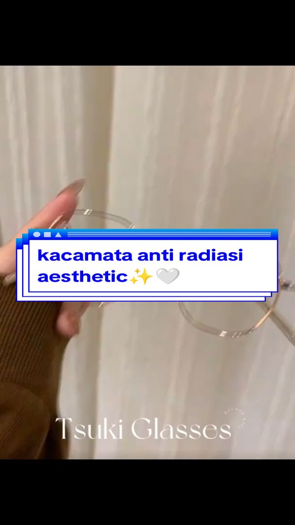 rekomendasi kacamata anti radiasi aesthetic lucu bngt🤍✨😍 #kacamata #aesthetic #lucubanget #fyp #OOTD #affiliate 