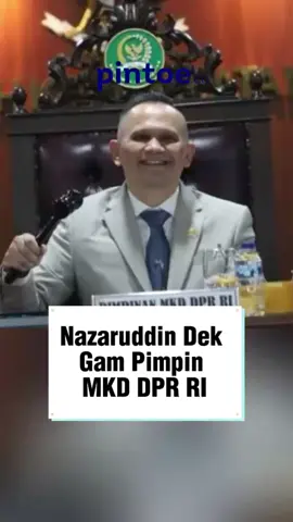 Nazaruddin Dek Gam Pimpin MKD DPR RI #kipaceh #nazaruddindekgam #dekgam #pilkadaaceh #masyarakataceh 