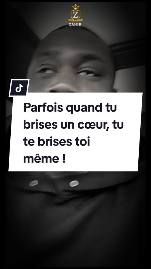 Parfois quand tu brises un cœur💔 tu te brises toi même !#zahirmotiv #motivation #mindset #amor 