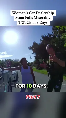 Woman's Car Dealership Scam Fails Miserably TWICE in 9 Days #copsoftiktok #policeofficer #officer #lawenforcement #fyp #arrest #jail 