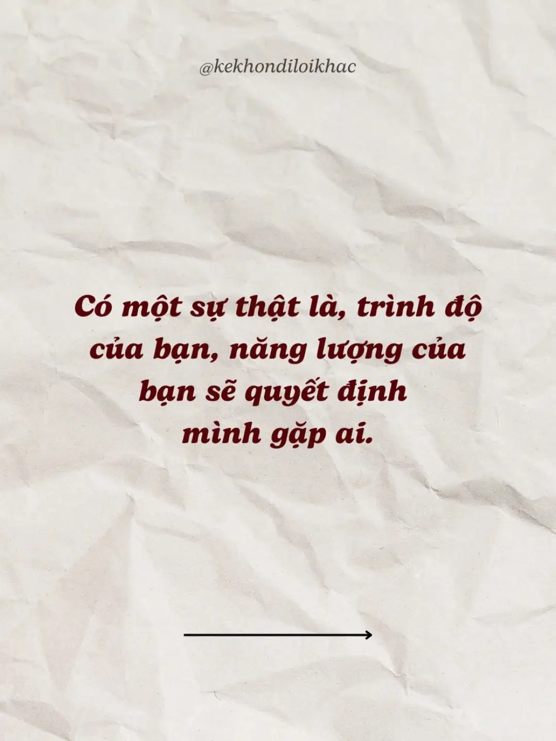 Trong tương lai, bạn muốn gặp ai, như thế nào, ở đâu cũng có thể do trình độ của bạn quyết định. #Kekhondiloikhac #baihocthanhcong #cothebanchuabiet 