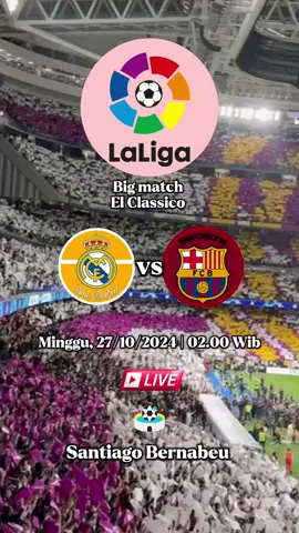 jadwal pertandingan LaLiga  big match El Classico. Real Madrid vs Barcelona. #viralkan #trending #fyp #fypシ #laliga #realmadrid #real #barcelona #barca 