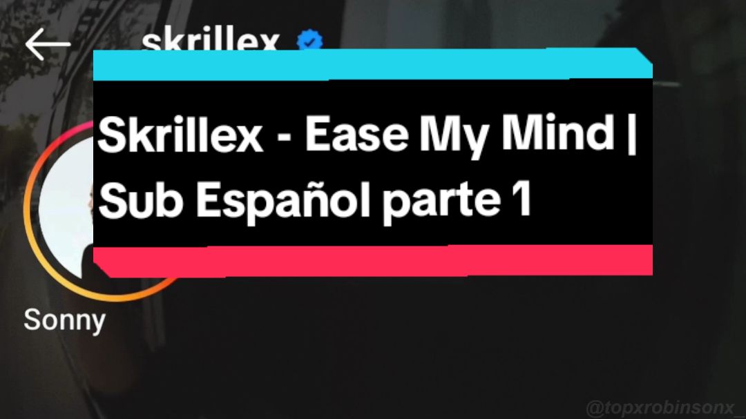 Skrillex - Ease My Mind (Sub Español) parte 1  #skrillex #skrillexedits #skrillexlive #skrillexkillthenoise12thplanet #skrillexlove   #lyric #lyricsvideo #music #foryou #fffffffffffyyyyyyyyyyypppppppppppp 