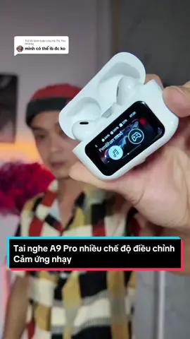 Trả lời @Hà Thị Thu Hoàng Tai nghe A9 Pro nhiều chế độ điều chỉnh cảm ứng nhạy #tainghebluetooth #coixedich 