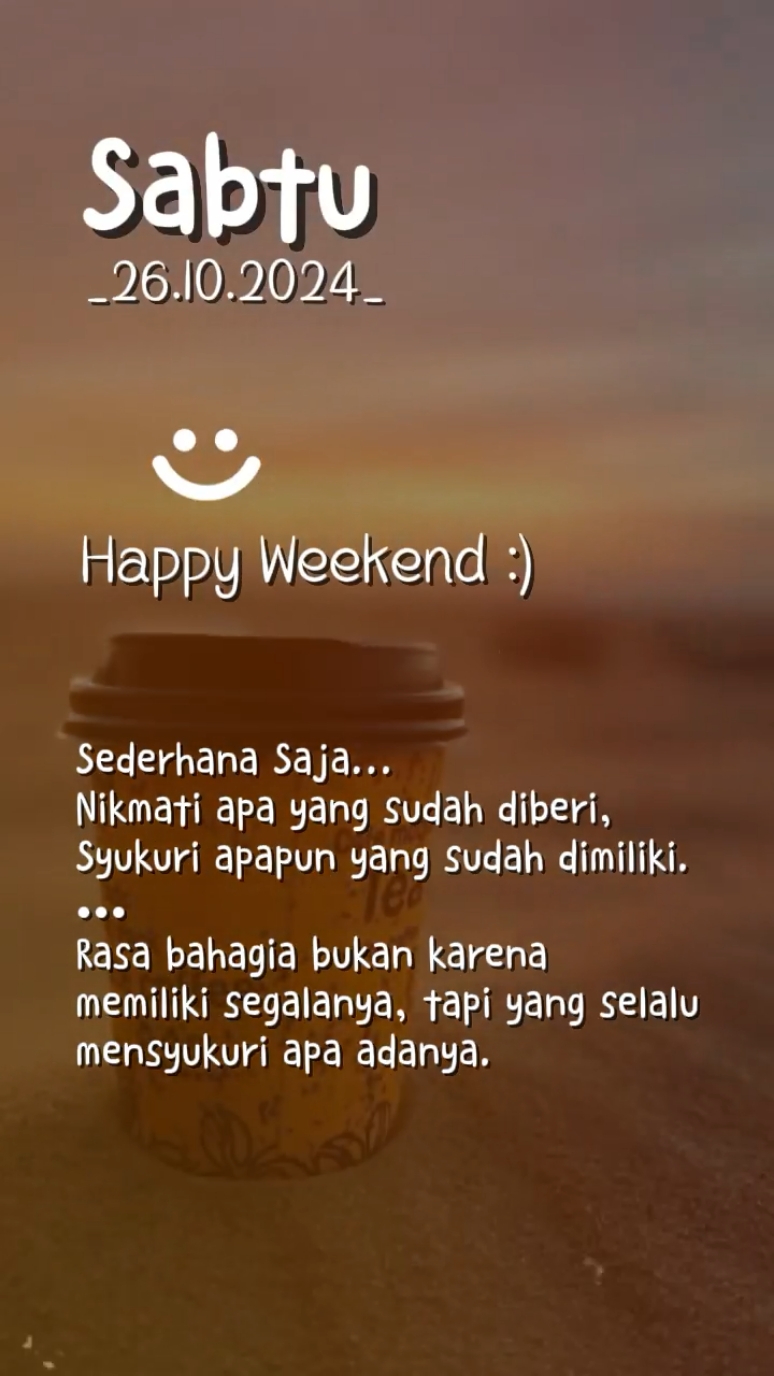 Happy Weekend :) . . . . . .  #templatecapcut #happyweekend   #template  #fypシ #26oktober2024    #fypdong  #motivasi  #storywa  #dedikawan #CapCut 