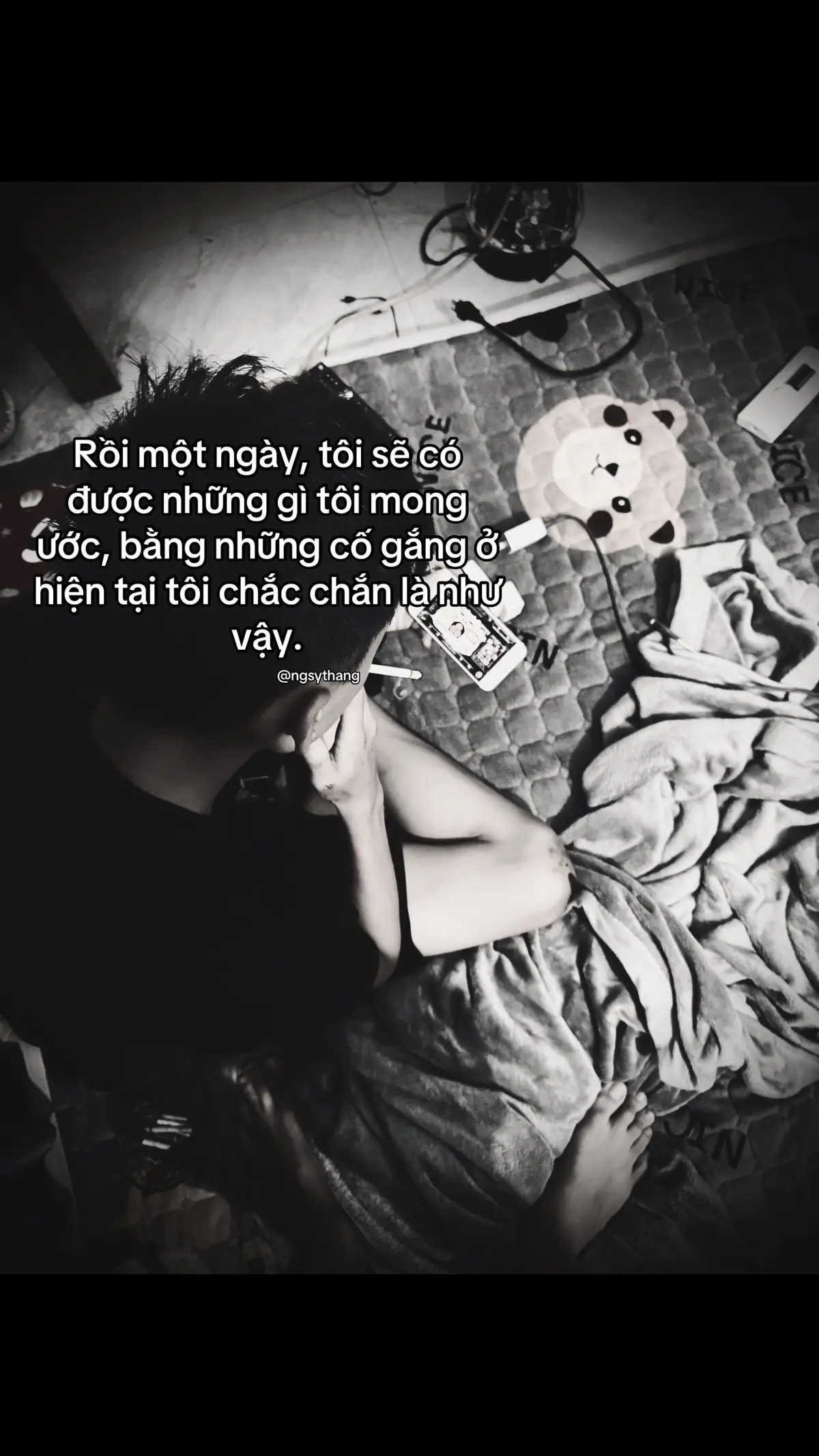 Rồi một ngày, tôi sẽ có được những gì tôi mong ước, bằng những cố gắng ở hiện tại tôi chắc chắn là như vậy. #ngsythang 