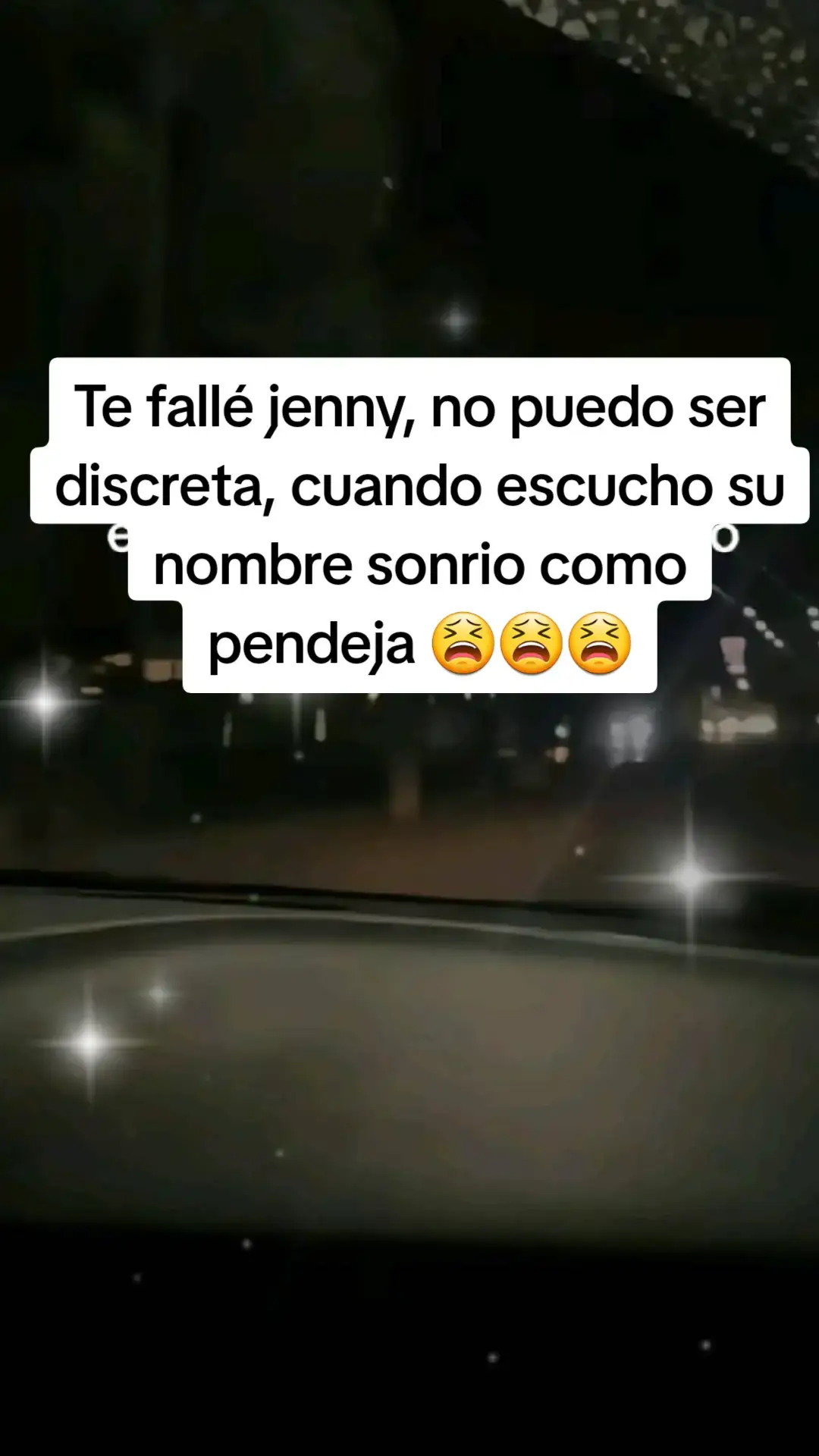 Te fallé jenny, no puedo ser discreta, cuando escucho su nombre sonrio como pendeja 😫😫😫