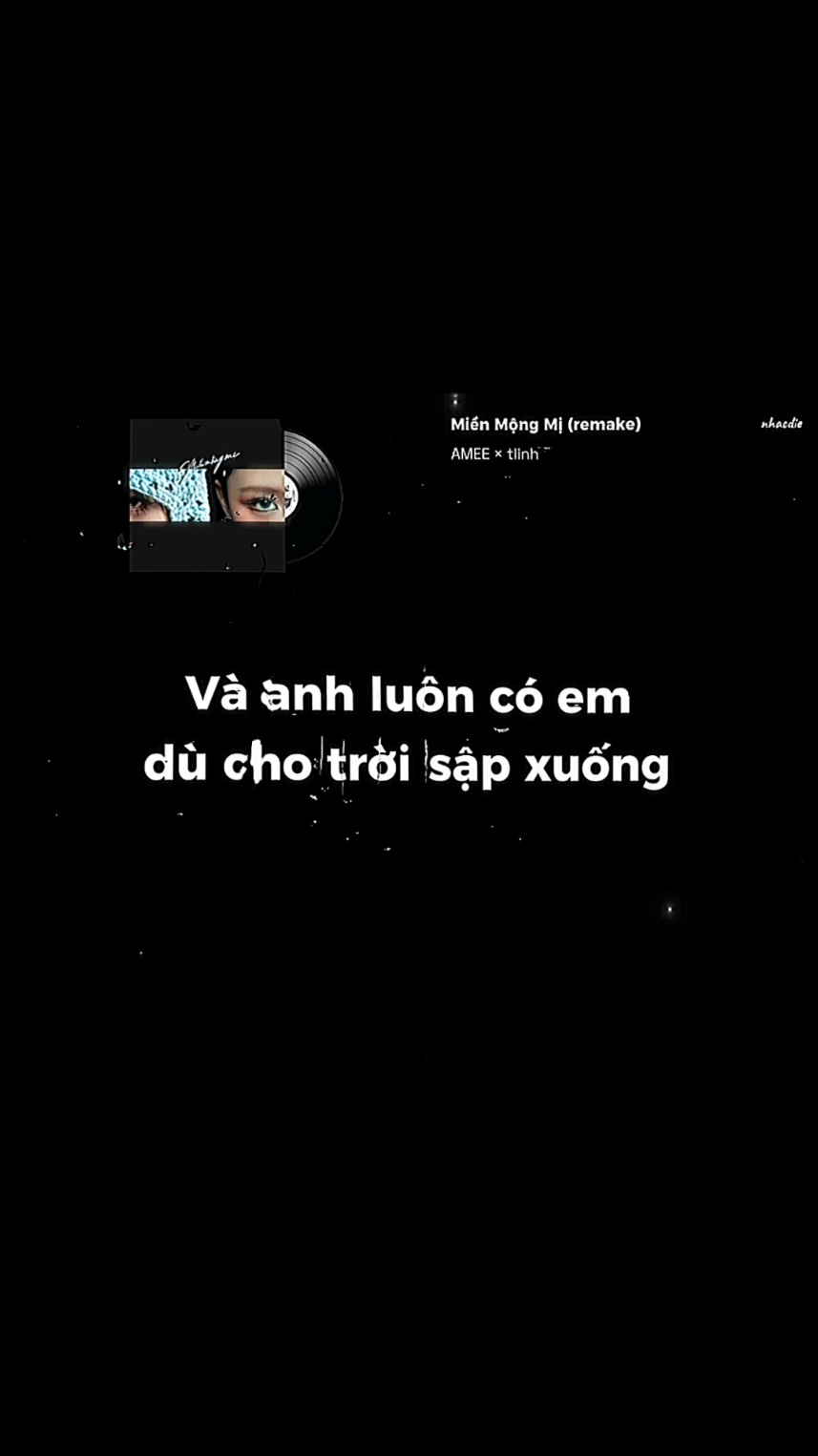 Vì em không muốn anh cứ ôm hết mọi đau buồn. Và anh luôn có em, dù cho trời sập xuống... #mienmongmi #amee #tlinh