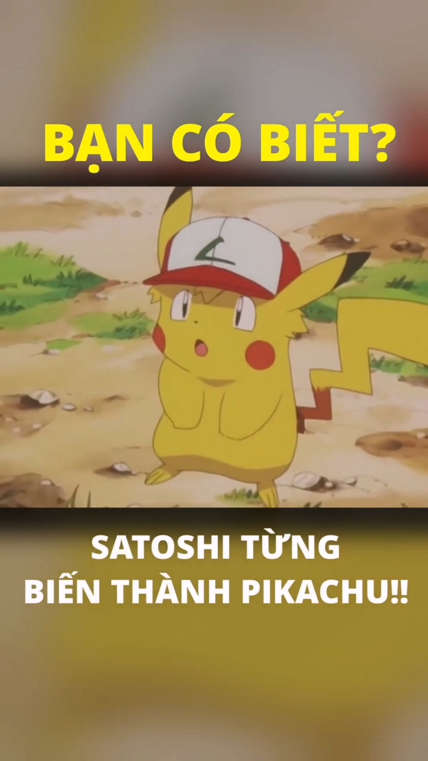 Satoshi biến thành Pikachu? #pokemon #funny #foryou 