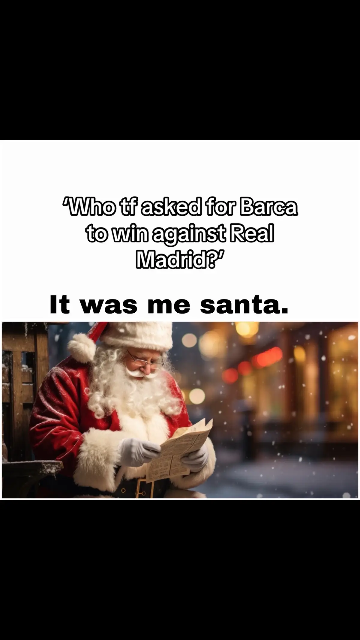 TONIGHT IS THE NIGHT (also lets act like santa is already in town😭) idea cr: @lewyenthusiast #fyp #viral #blowthisup #fcbarcelona #barca #relatable #culer #viscabarca #realmadrid #realmadridfc #christmas #santa 